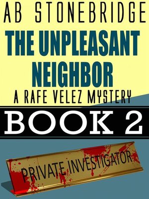 cover image of The Unpleasant Neighbor — Rafe Velez Mystery 2